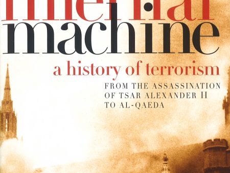 Infernal Machine: A History Of Terrorism For Cheap