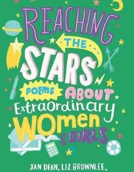 Reaching The Stars: Poems About Extraordinary Women And Girls on Sale