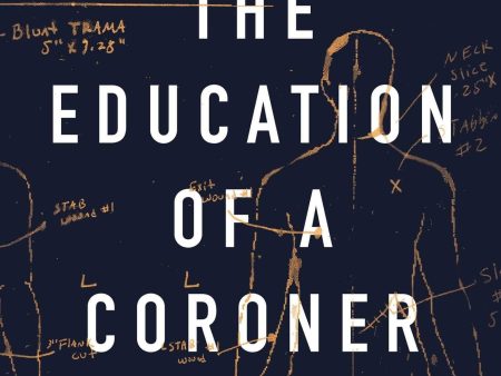 The Education Of A Coroner Online Sale