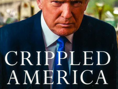 Crippled America : How To Make America Great Again Online Sale