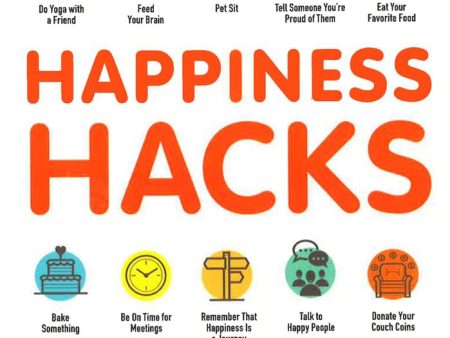 Happiness Hacks: 300+ Simple Ways To Get - And Stay - Happy Cheap