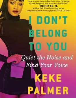 I Don t Belong To You: Quiet The Noise And Find Your Voice Hot on Sale