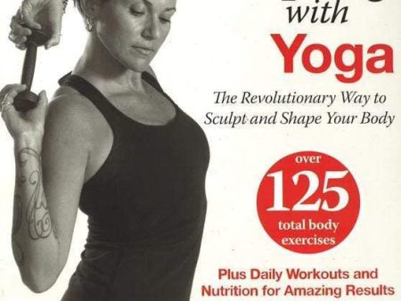 Body Sculpting With Yoga: Take Yoga Up To The Next Level! Cheap