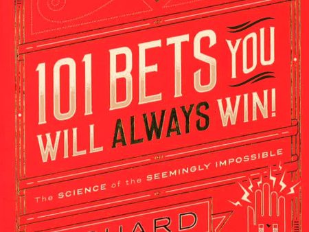 101 Bets You Will Always Win : The Science Of The Seemingly Impossible Online now